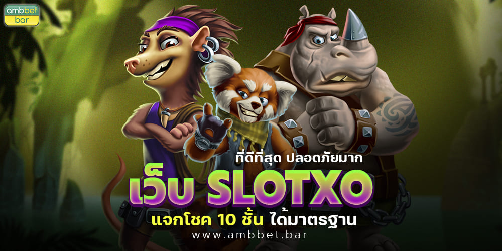 The best slotxo website Very safe.